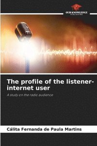bokomslag The profile of the listener-internet user