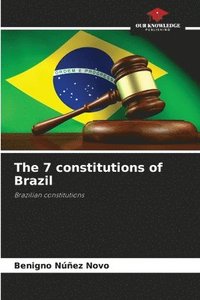 bokomslag The 7 constitutions of Brazil