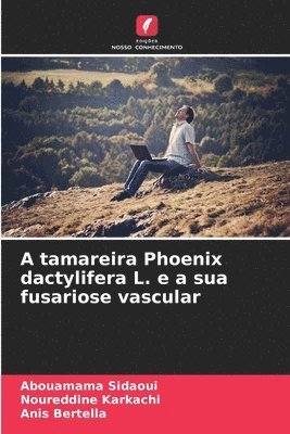 A tamareira Phoenix dactylifera L. e a sua fusariose vascular 1