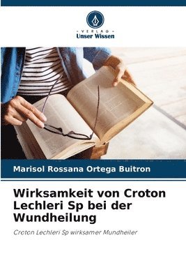 bokomslag Wirksamkeit von Croton Lechleri Sp bei der Wundheilung