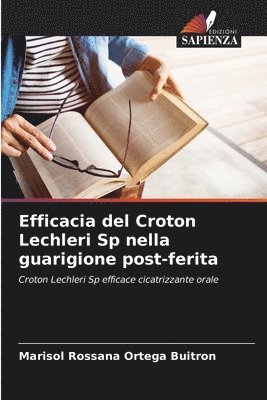 bokomslag Efficacia del Croton Lechleri Sp nella guarigione post-ferita