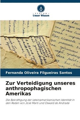 bokomslag Zur Verteidigung unseres anthropophagischen Amerikas