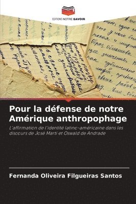 bokomslag Pour la dfense de notre Amrique anthropophage