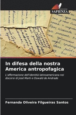 bokomslag In difesa della nostra America antropofagica