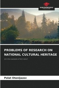 bokomslag Problems of Research on National Cultural Heritage