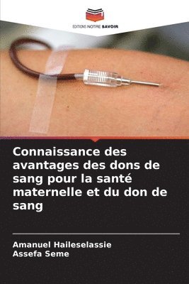 bokomslag Connaissance des avantages des dons de sang pour la sant maternelle et du don de sang