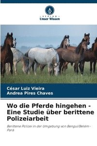 bokomslag Wo die Pferde hingehen - Eine Studie ber berittene Polizeiarbeit