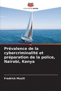 bokomslag Prvalence de la cybercriminalit et prparation de la police, Nairobi, Kenya