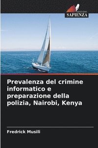 bokomslag Prevalenza del crimine informatico e preparazione della polizia, Nairobi, Kenya
