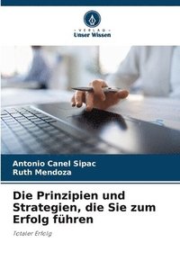 bokomslag Die Prinzipien und Strategien, die Sie zum Erfolg fhren