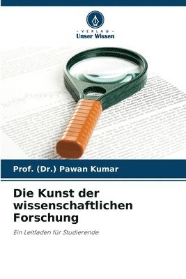 bokomslag Die Kunst der wissenschaftlichen Forschung