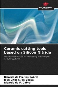 bokomslag Ceramic cutting tools based on Silicon Nitride