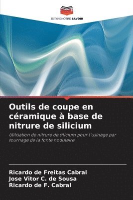 bokomslag Outils de coupe en cramique  base de nitrure de silicium