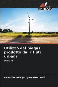 bokomslag Utilizzo del biogas prodotto dai rifiuti urbani