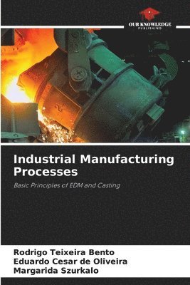 Industrial Manufacturing Processes 1
