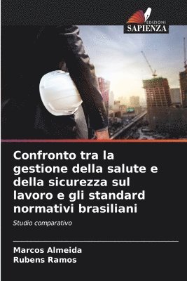 Confronto tra la gestione della salute e della sicurezza sul lavoro e gli standard normativi brasiliani 1