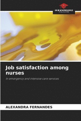 Job satisfaction among nurses 1