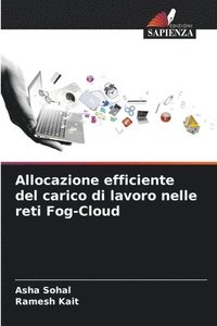 bokomslag Allocazione efficiente del carico di lavoro nelle reti Fog-Cloud