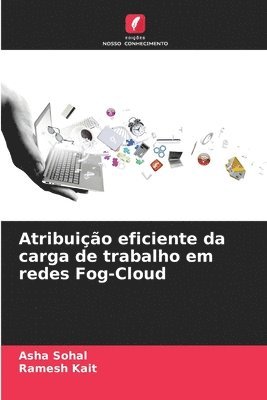 bokomslag Atribuio eficiente da carga de trabalho em redes Fog-Cloud