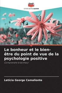 bokomslag Le bonheur et le bien-tre du point de vue de la psychologie positive