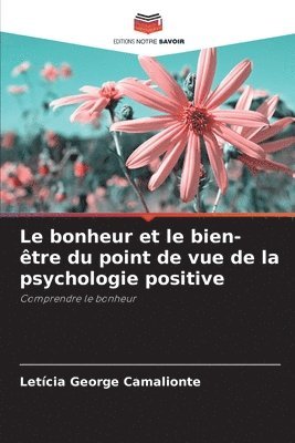 Le bonheur et le bien-tre du point de vue de la psychologie positive 1