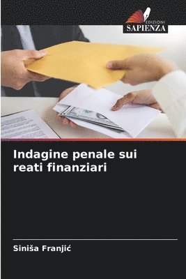 bokomslag Indagine penale sui reati finanziari