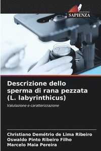 bokomslag Descrizione dello sperma di rana pezzata (L. labyrinthicus)