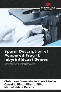 bokomslag Sperm Description of Peppered Frog (L. labyrinthicus) Semen