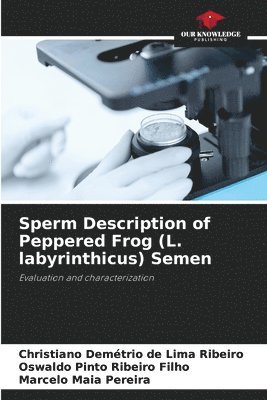Sperm Description of Peppered Frog (L. labyrinthicus) Semen 1