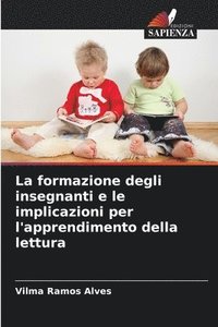 bokomslag La formazione degli insegnanti e le implicazioni per l'apprendimento della lettura