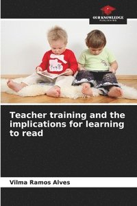 bokomslag Teacher training and the implications for learning to read