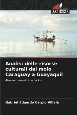 Analisi delle risorse culturali del molo Caraguay a Guayaquil 1