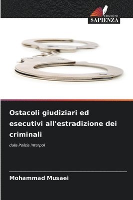 bokomslag Ostacoli giudiziari ed esecutivi all'estradizione dei criminali