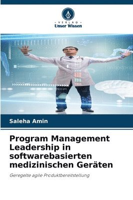 bokomslag Program Management Leadership in softwarebasierten medizinischen Gerten