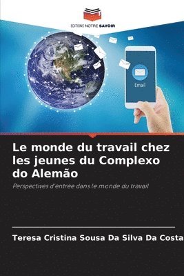 bokomslag Le monde du travail chez les jeunes du Complexo do Alemo