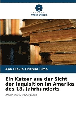 bokomslag Ein Ketzer aus der Sicht der Inquisition im Amerika des 18. Jahrhunderts