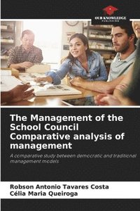 bokomslag The Management of the School Council Comparative analysis of management