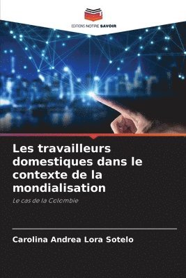 bokomslag Les travailleurs domestiques dans le contexte de la mondialisation