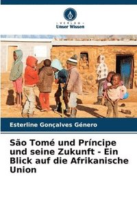 bokomslag So Tom und Prncipe und seine Zukunft - Ein Blick auf die Afrikanische Union