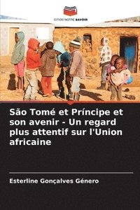 bokomslag So Tom et Prncipe et son avenir - Un regard plus attentif sur l'Union africaine