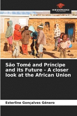 So Tom and Prncipe and its Future - A closer look at the African Union 1