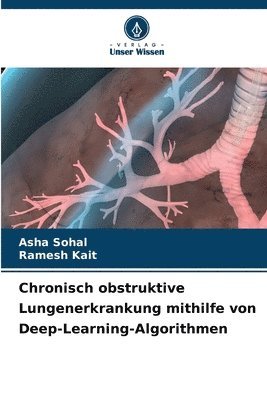 Chronisch obstruktive Lungenerkrankung mithilfe von Deep-Learning-Algorithmen 1