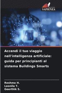 bokomslag Accendi il tuo viaggio nell'intelligenza artificiale