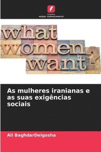 bokomslag As mulheres iranianas e as suas exigncias sociais