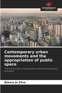 bokomslag Contemporary urban movements and the appropriation of public space