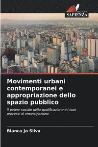 bokomslag Movimenti urbani contemporanei e appropriazione dello spazio pubblico