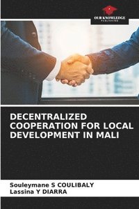 bokomslag Decentralized Cooperation for Local Development in Mali