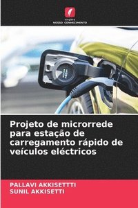 bokomslag Projeto de microrrede para estao de carregamento rpido de veculos elctricos