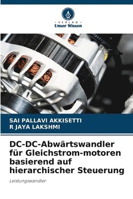 bokomslag DC-DC-Abwrtswandler fr Gleichstrom-motoren basierend auf hierarchischer Steuerung