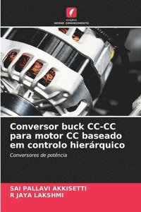 bokomslag Conversor buck CC-CC para motor CC baseado em controlo hierrquico